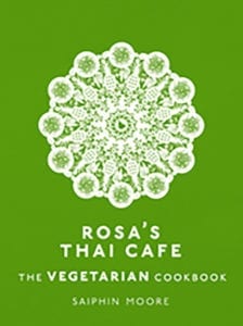 Rosa’s Thai Café: The Vegetarian Cookbook by Saiphin Moore cookbook cover